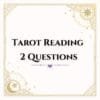 Two Questions Tarot Reading